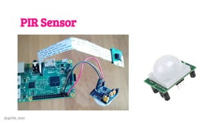 @girlie_mac
PIR Sensor
 