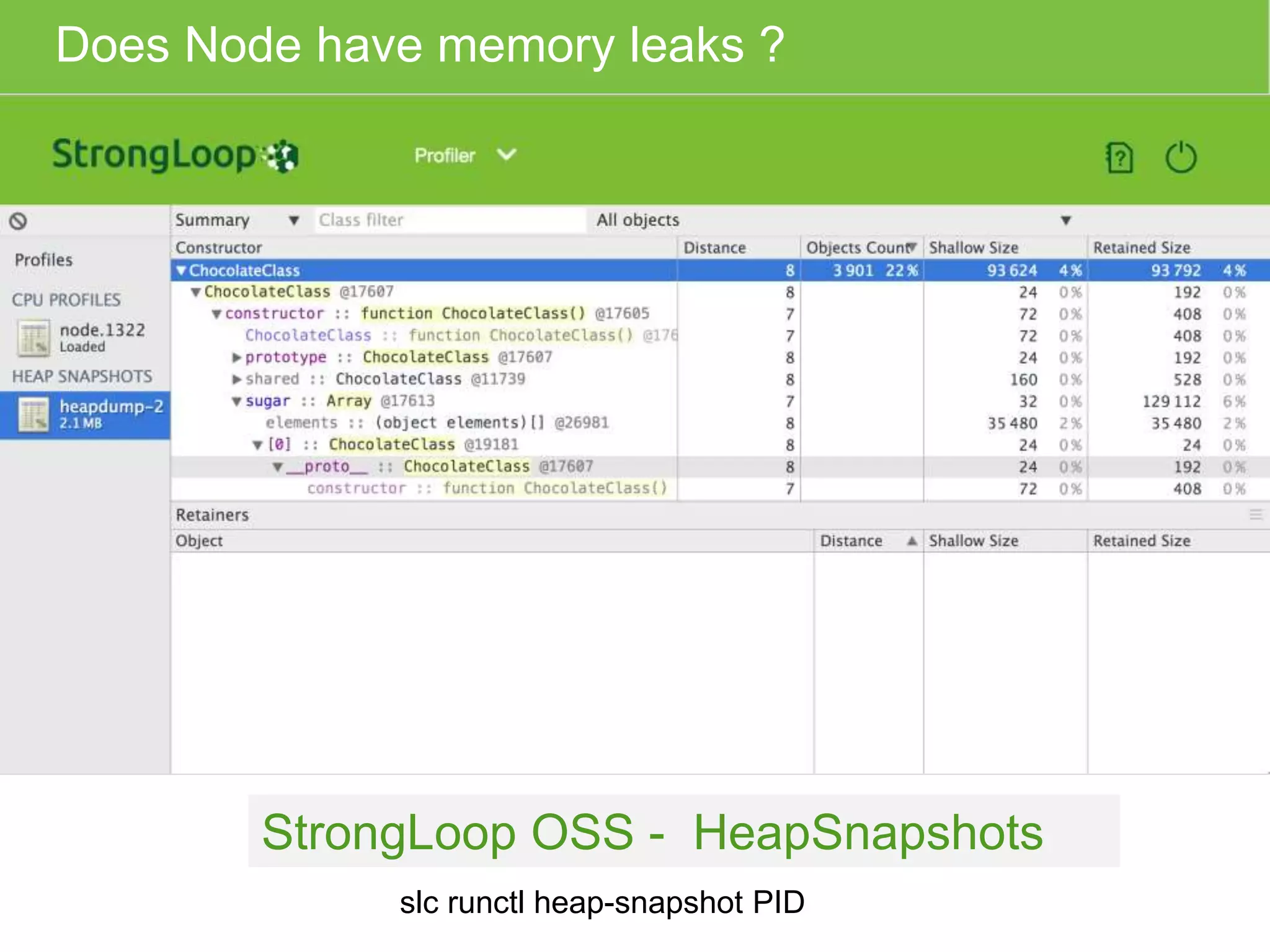Does Node have memory leaks ? StrongLoop OSS - HeapSnapshots slc runctl heap-snapshot PID 