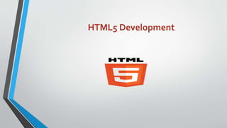HTML5 Development
 