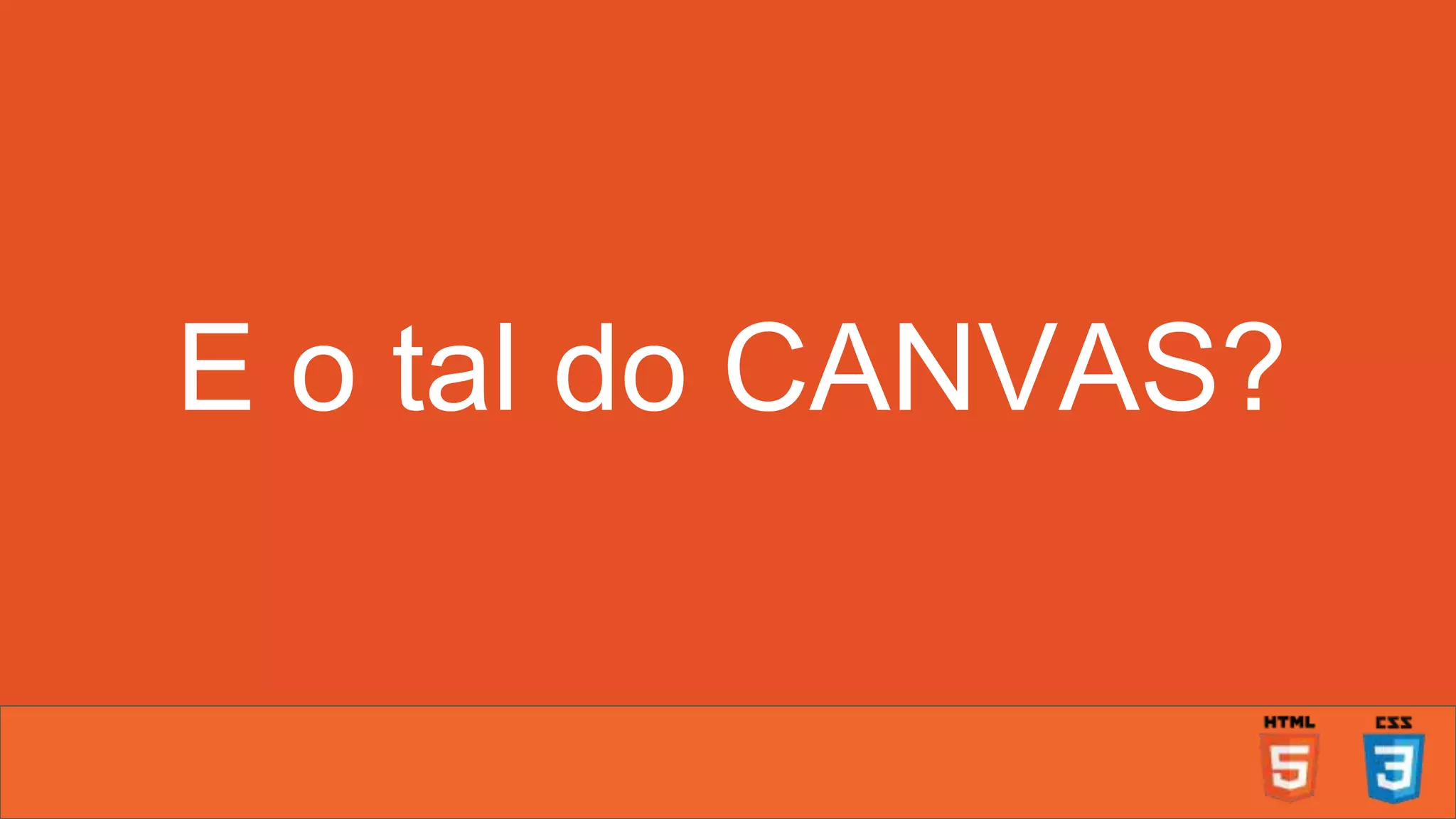 E o tal do CANVAS? 