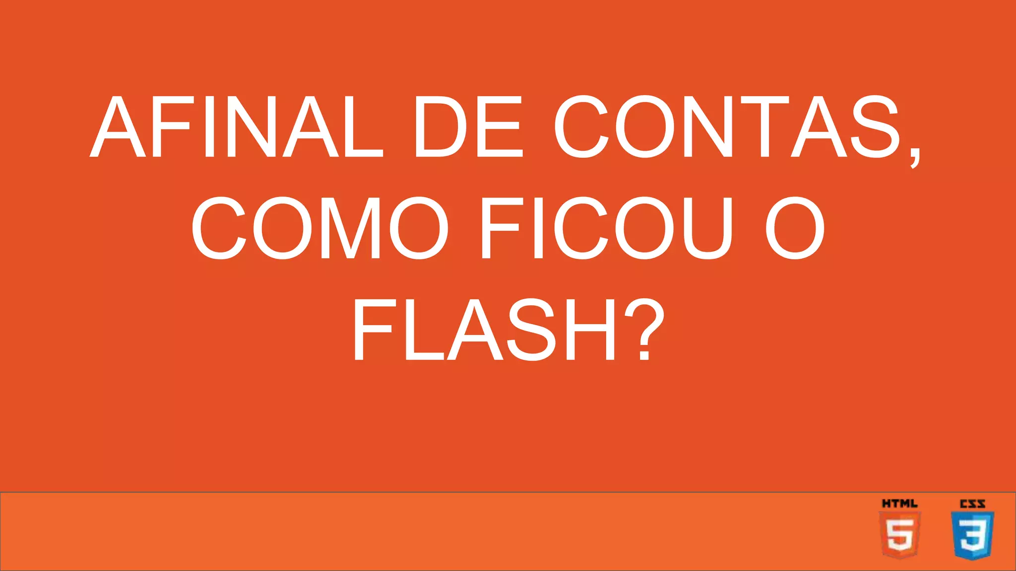 AFINAL DE CONTAS, COMO FICOU O FLASH? 