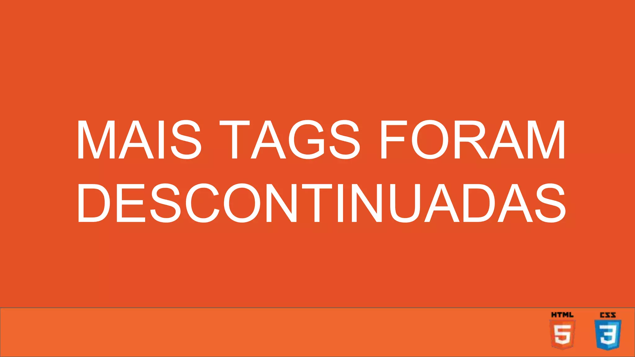 MAIS TAGS FORAM DESCONTINUADAS 