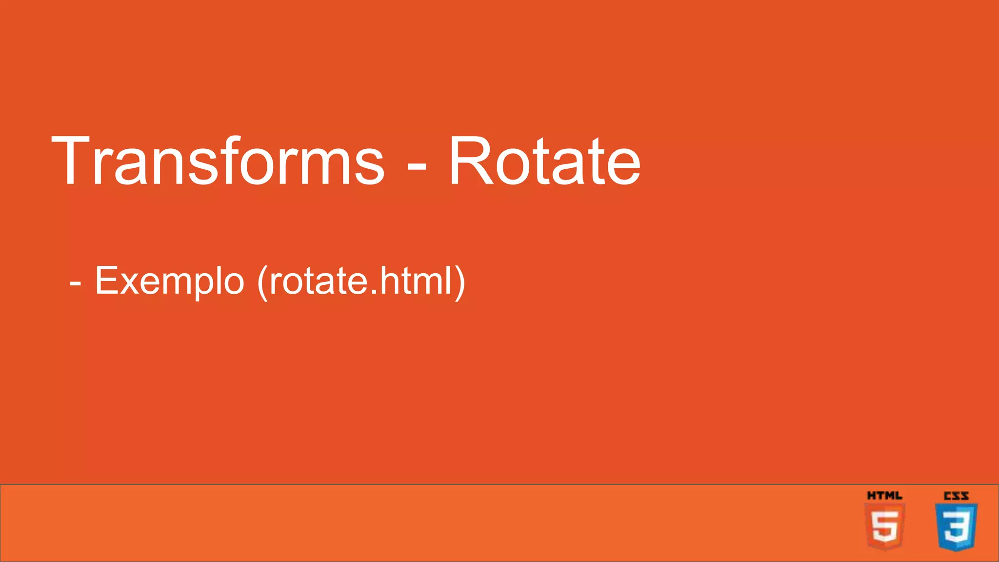Transforms - Rotate - Exemplo (rotate.html) 