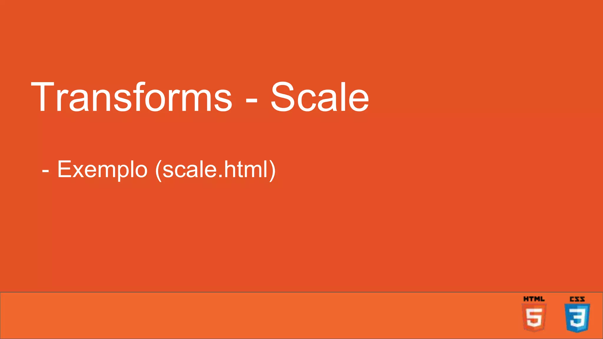 Transforms - Scale - Exemplo (scale.html) 