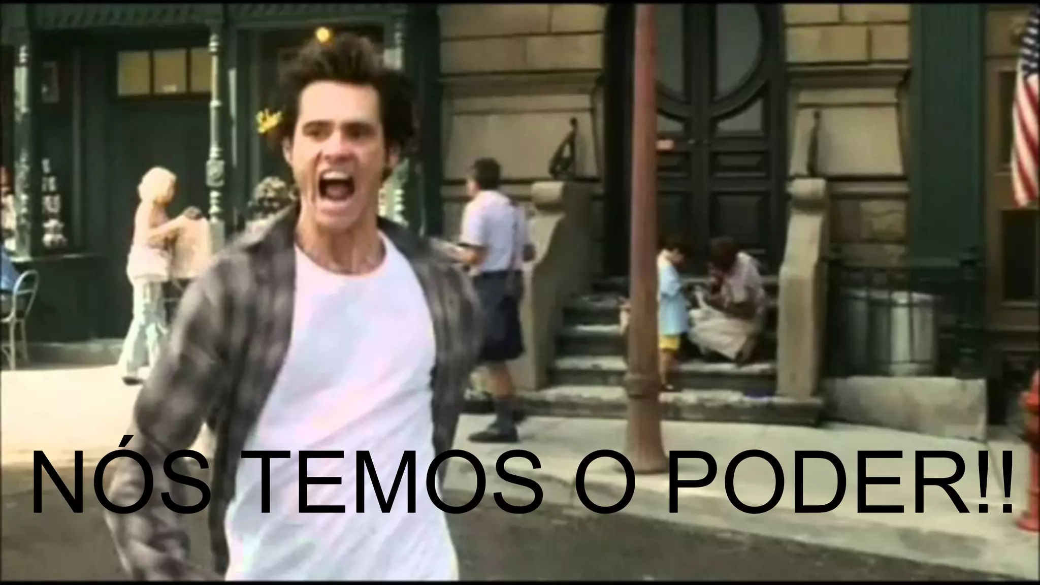 NÓS TEMOS O PODER!! 