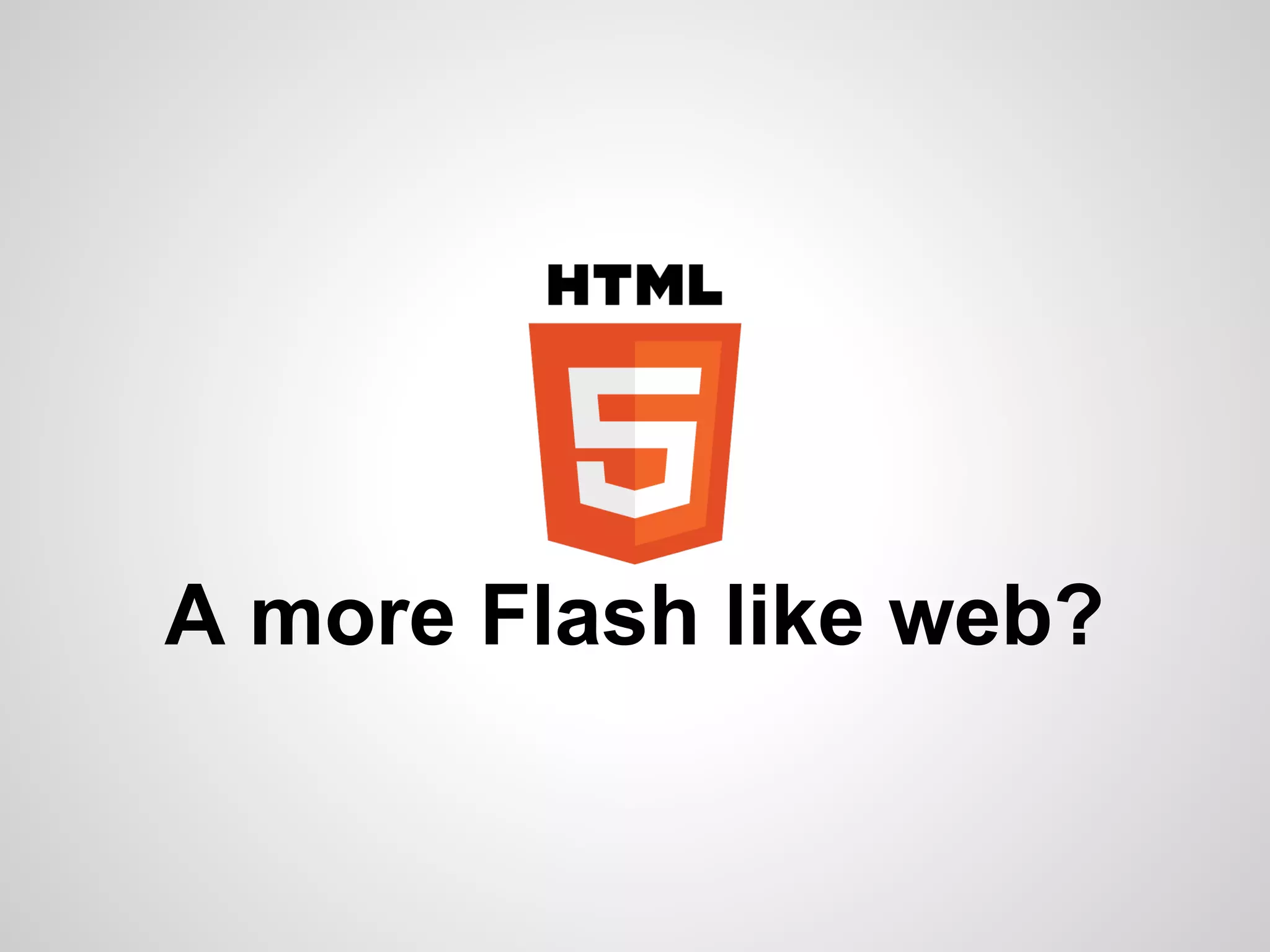 A more Flash like web?
 