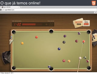 O que já temos online!




Friday, January 21, 2011
 