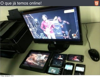 O que já temos online!




Friday, January 21, 2011
 