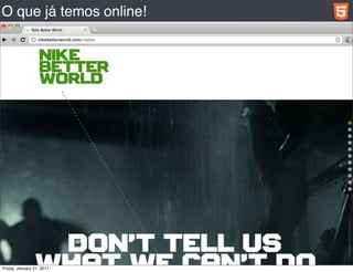 O que já temos online!




Friday, January 21, 2011
 