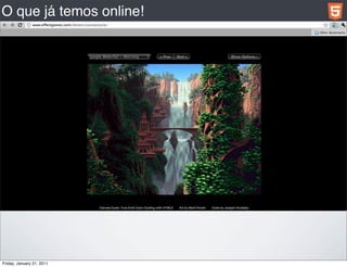 O que já temos online!




Friday, January 21, 2011
 