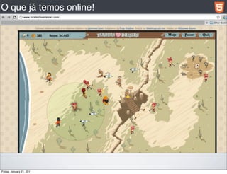 O que já temos online!




Friday, January 21, 2011
 