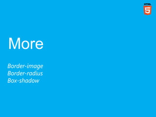 Border-image
Border-radius
Box-shadow
 