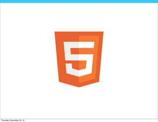 Thursday, November 22, 12
 