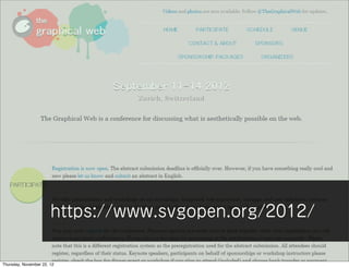 https://www.svgopen.org/2012/

Thursday, November 22, 12
 