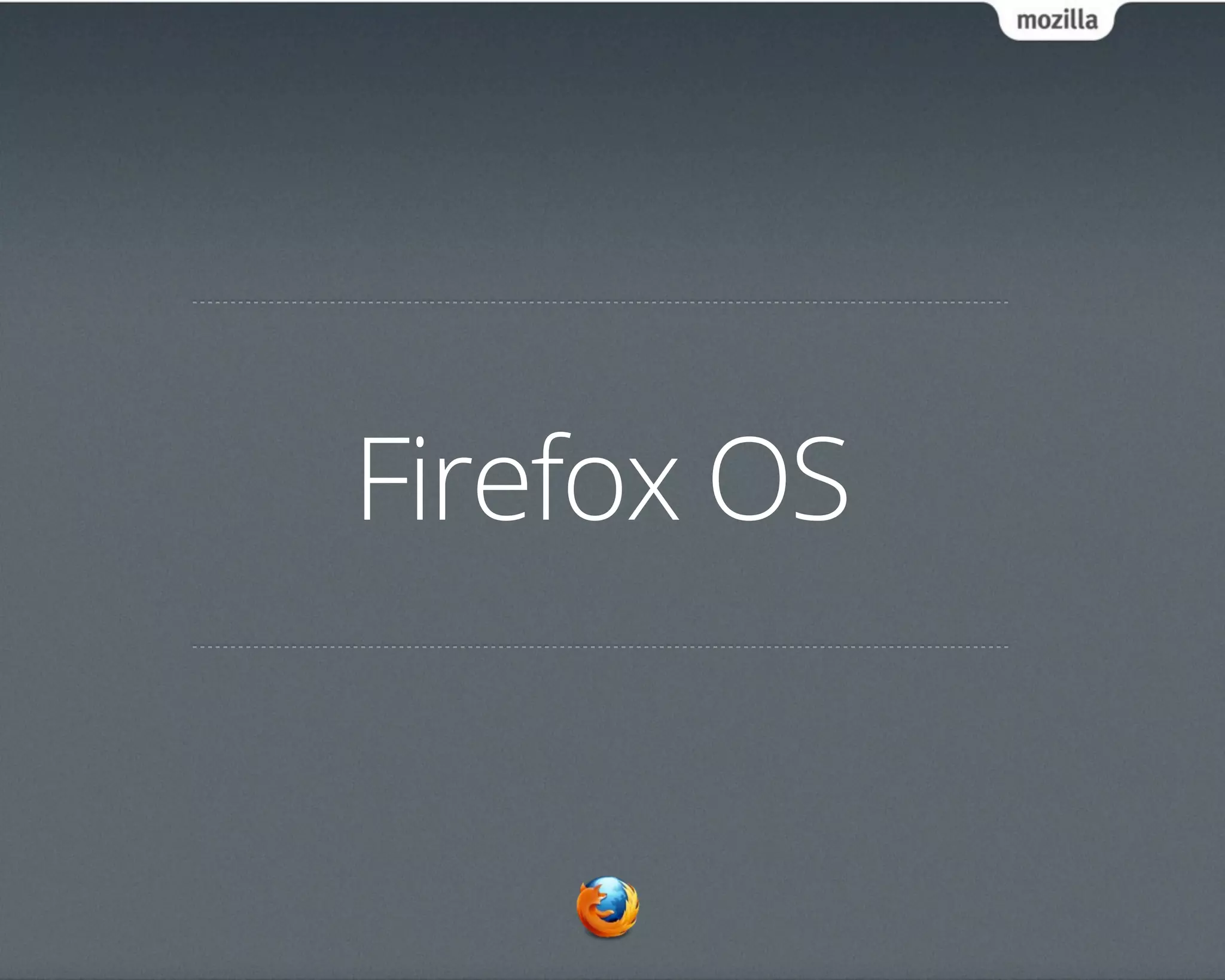 Firefox OS
 