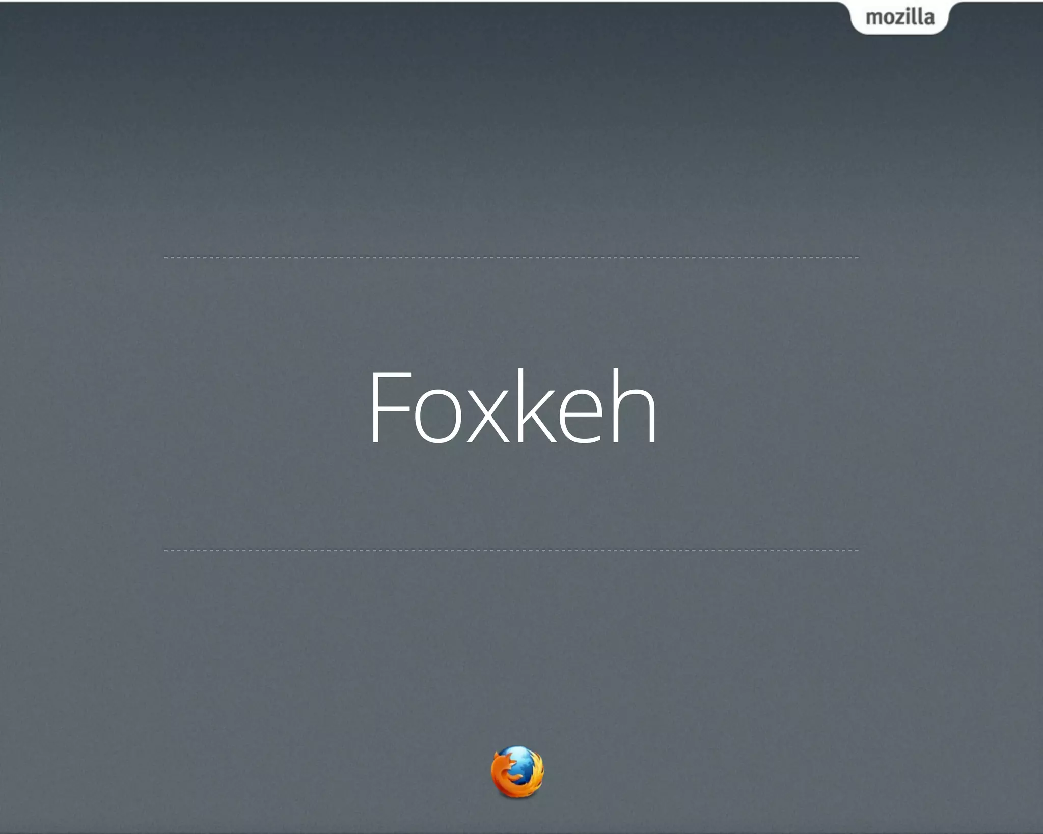 Foxkeh
 