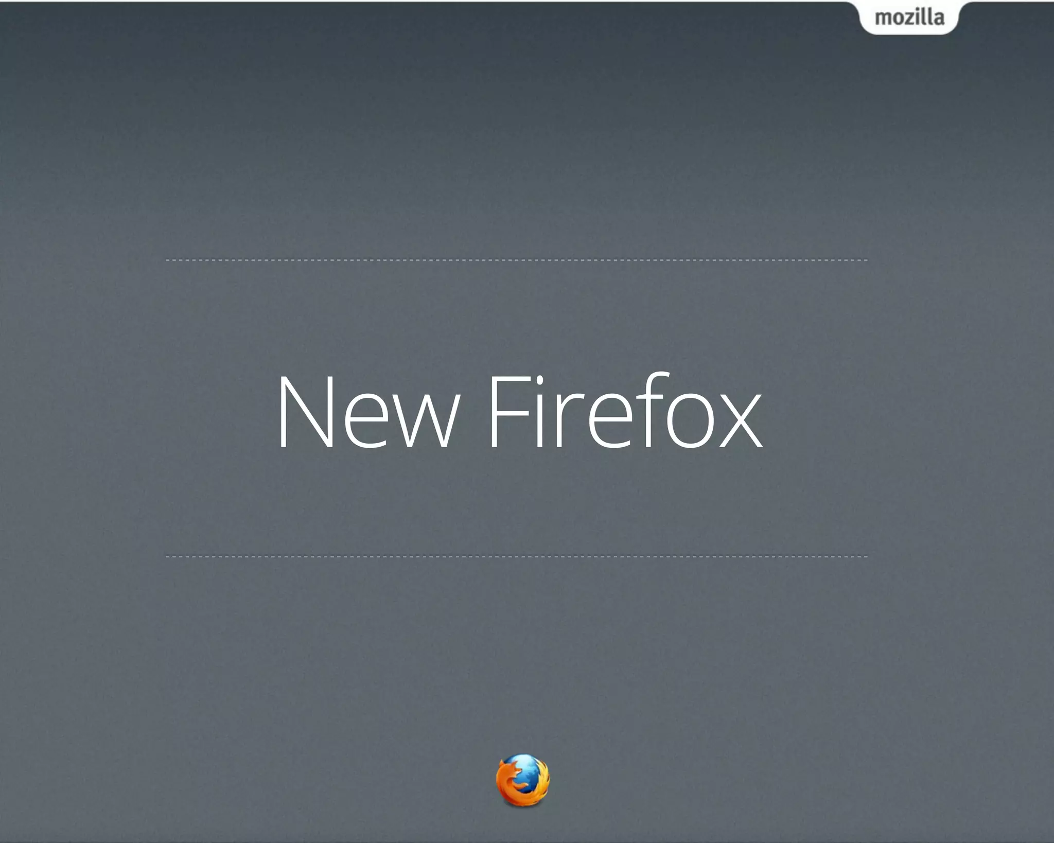 New Firefox
 