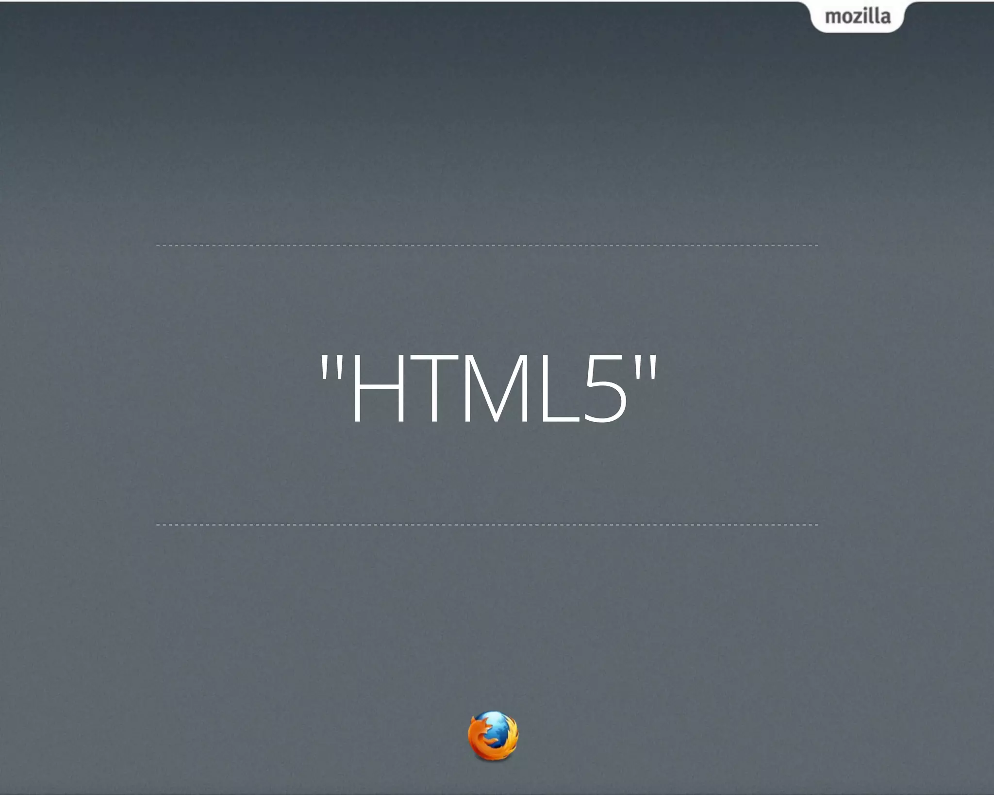 "HTML5"
 