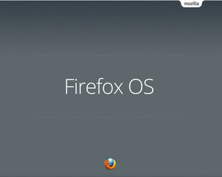 Firefox OS
 
