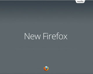New Firefox
 