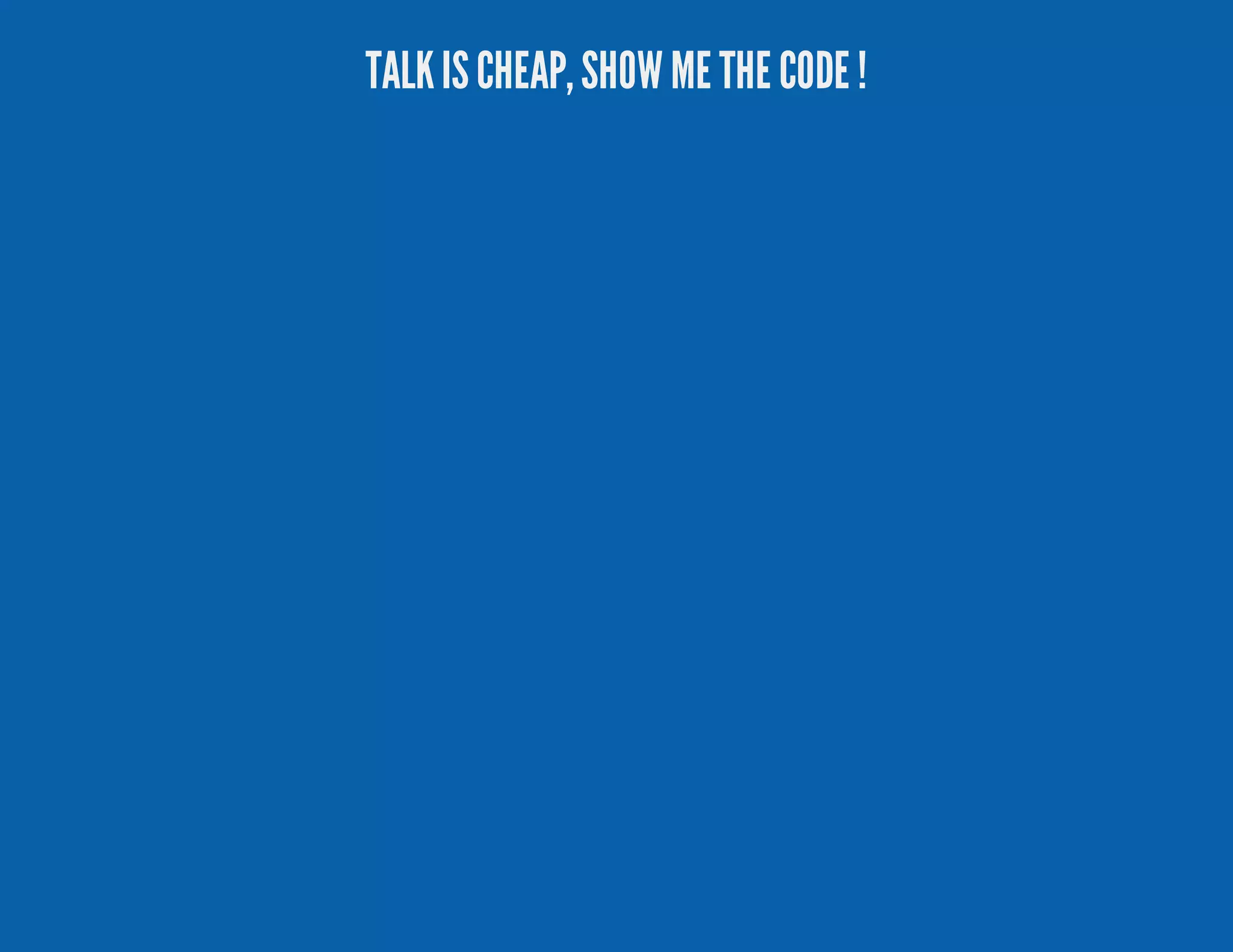 TALKISCHEAP,SHOW ME THE CODE ! 