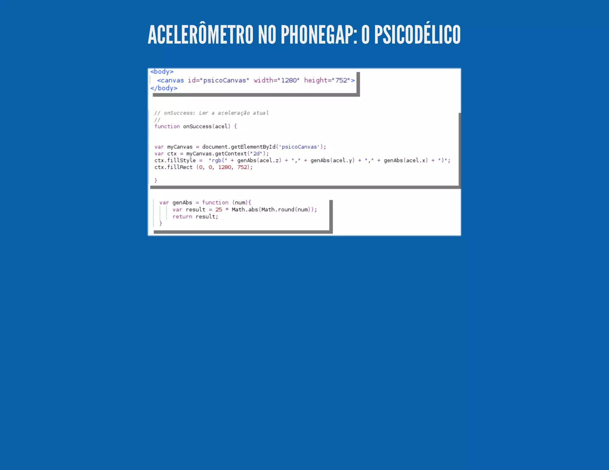 ACELERÔMETRO NO PHONEGAP:O PSICODÉLICO 