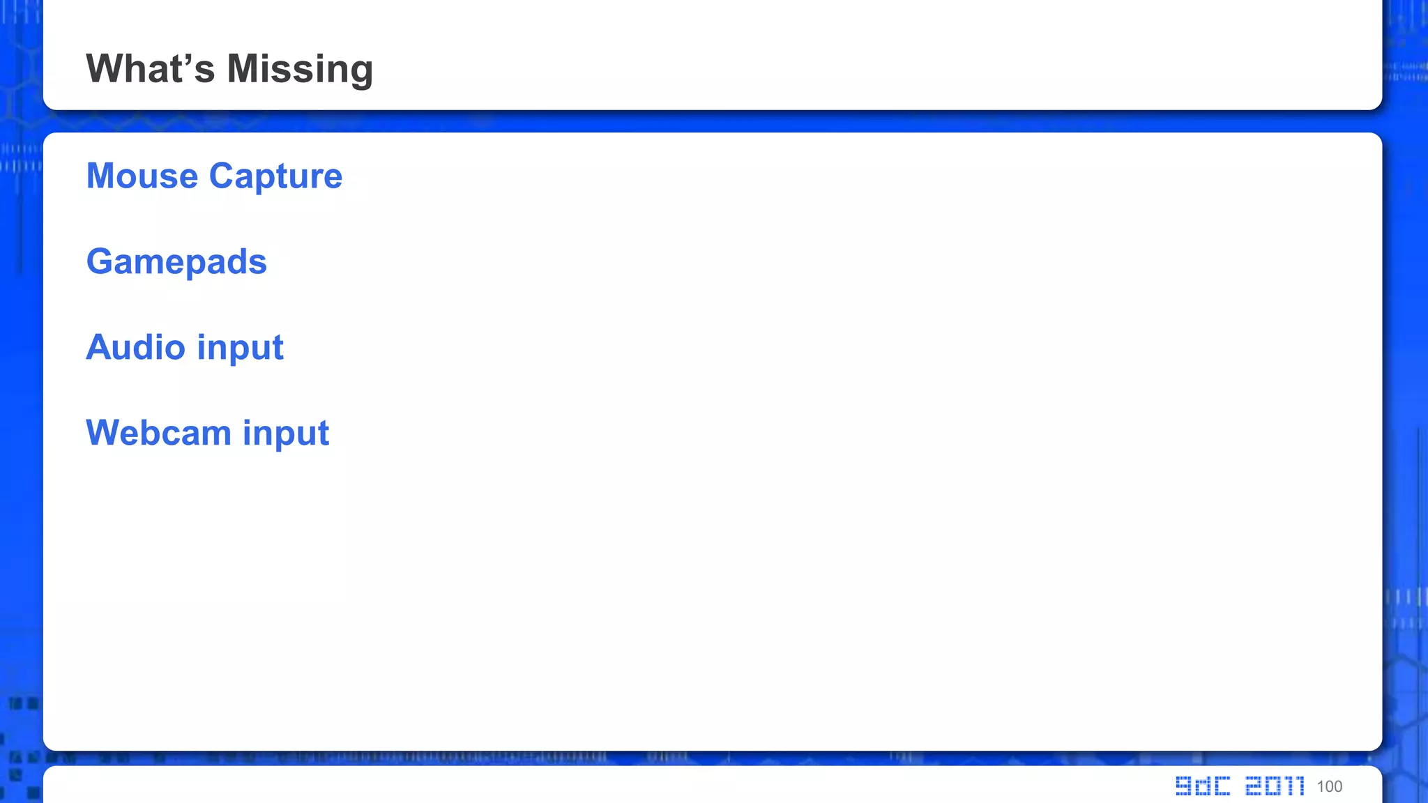 What’s MissingMouse CaptureGamepadsAudio inputWebcam input100