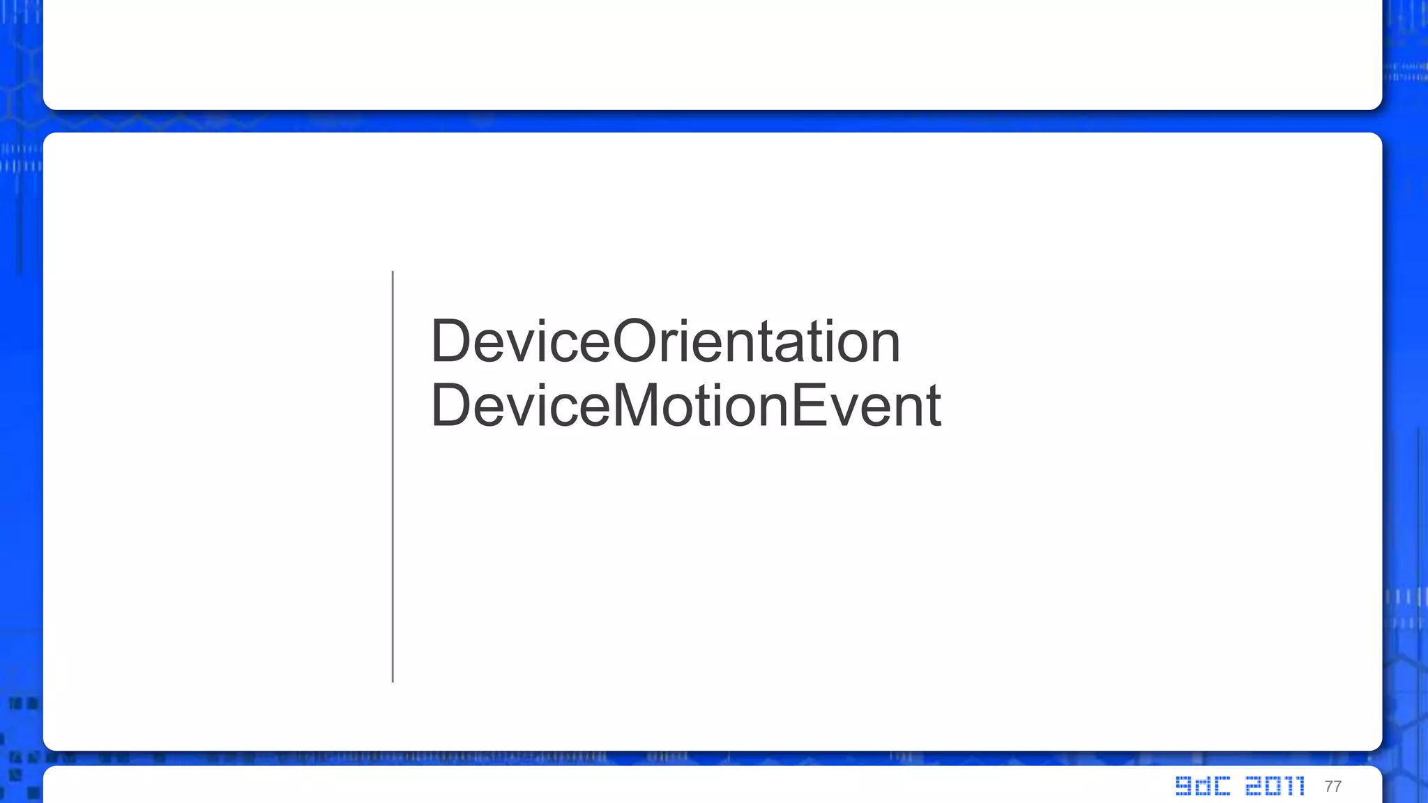 DeviceOrientationDeviceMotionEvent77