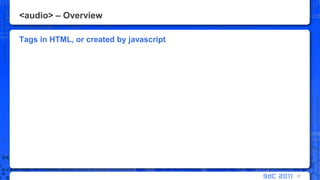 <audio> – OverviewTags in HTML, or created by javascript57