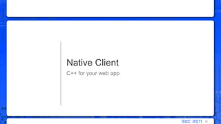 C++ for your web appNative Client92