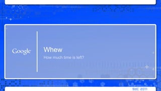How much time is left?Whew96