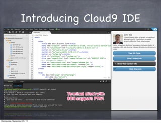 Introducing Cloud9 IDE
Wednesday, September 25, 13
 