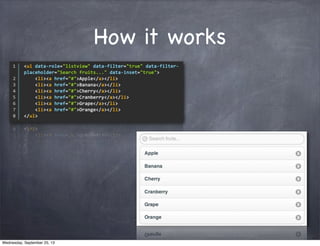 How it works
Wednesday, September 25, 13
 