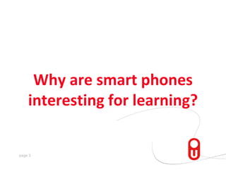 Why are smart phones interesting for learning?<br />