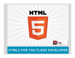 HTML5 for the Flash Developer