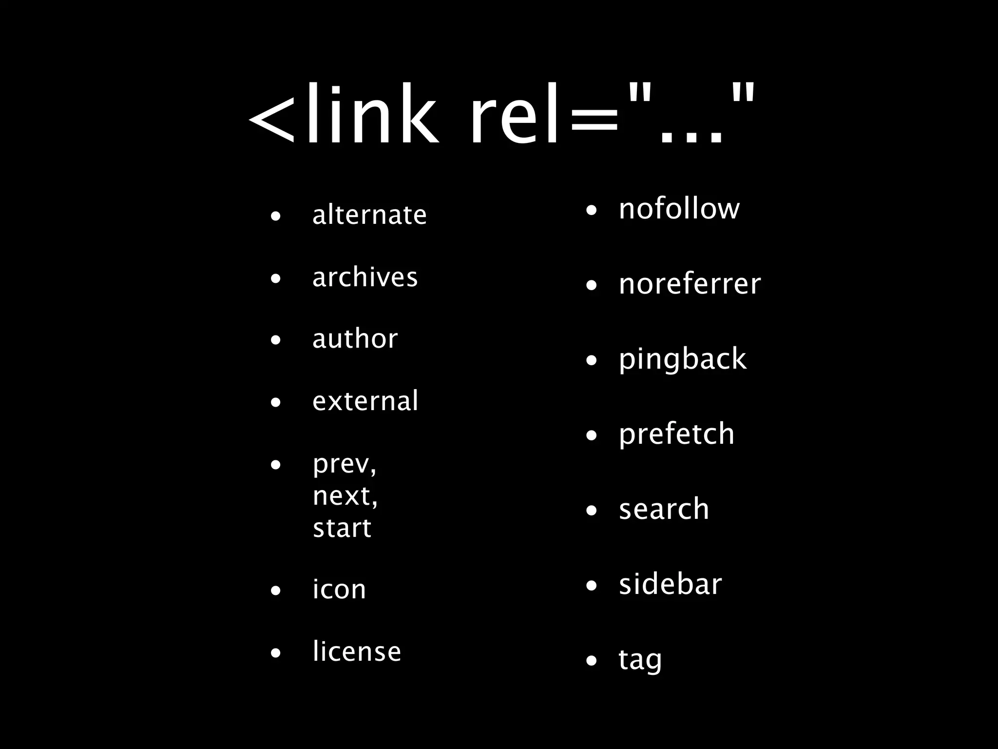 <link rel="..." • alternate • nofollow • archives • noreferrer • author • pingback • external • prefetch • prev, next, • search start • icon • sidebar • license • tag 