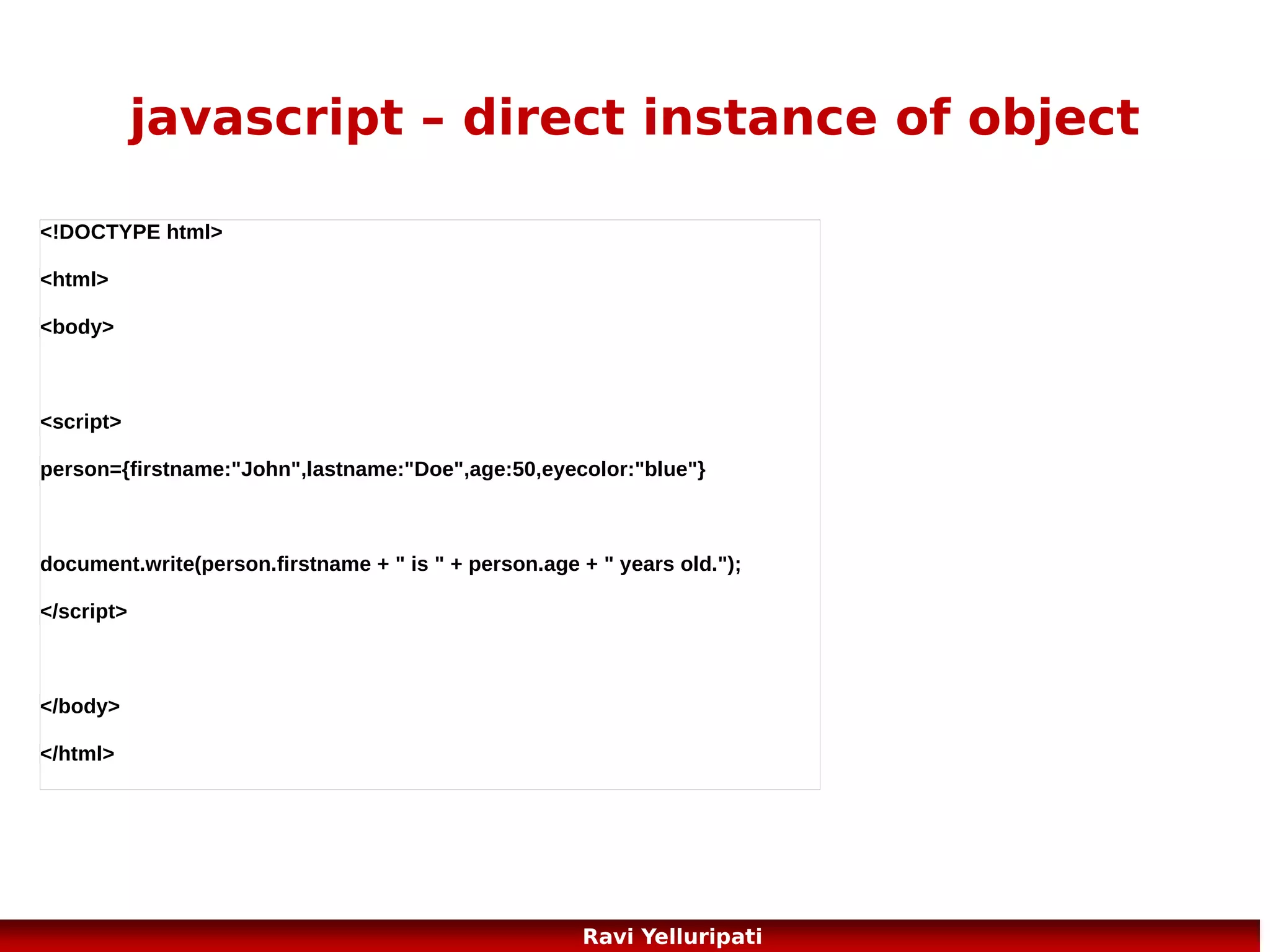 Javascript ... html dom
(prerequisites – html, css, javascript)

80
Ravi Yelluripati

 