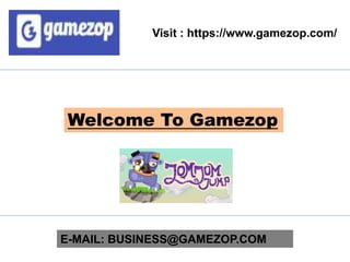 Visit : https://www.gamezop.com/
E-MAIL: BUSINESS@GAMEZOP.COM
Welcome To Gamezop
 