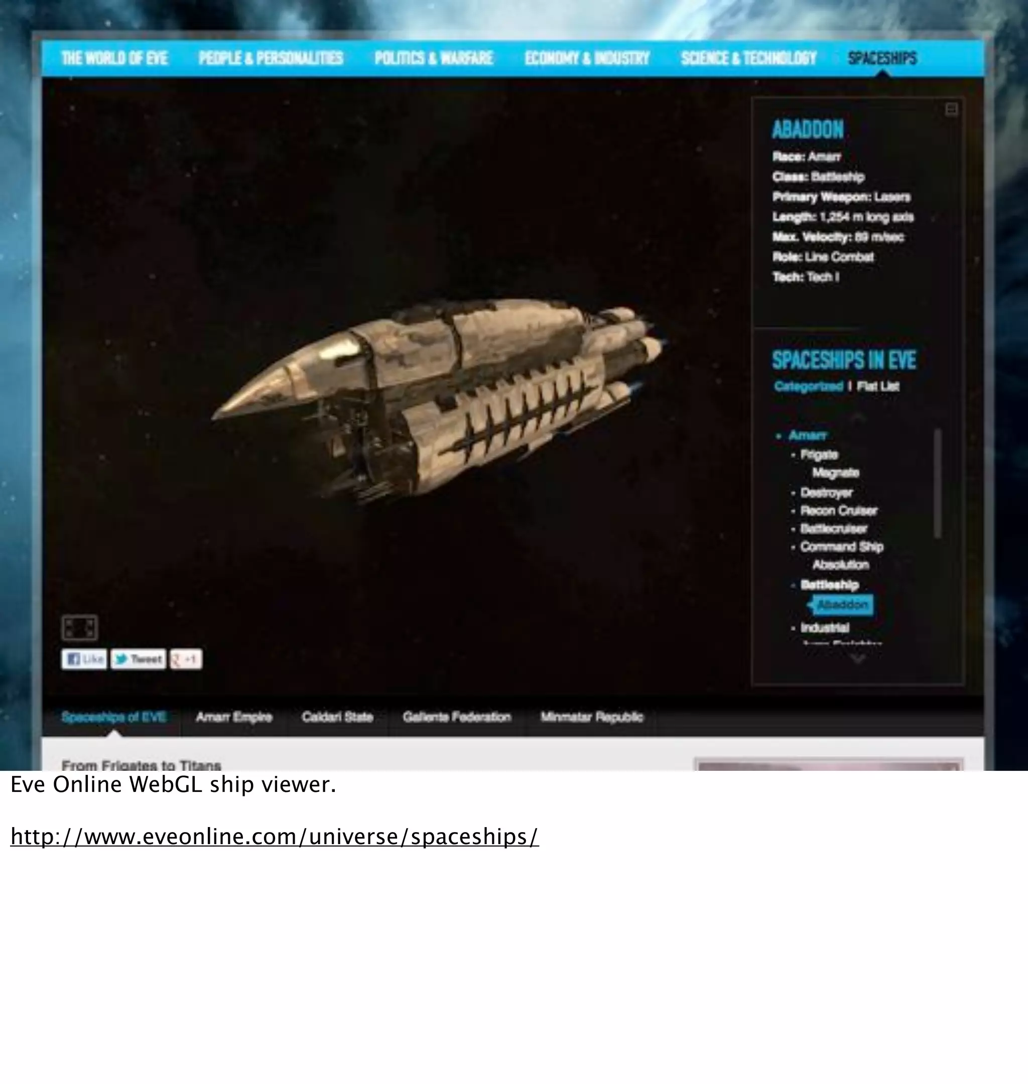 Eve Online WebGL ship viewer.

http://www.eveonline.com/universe/spaceships/
 