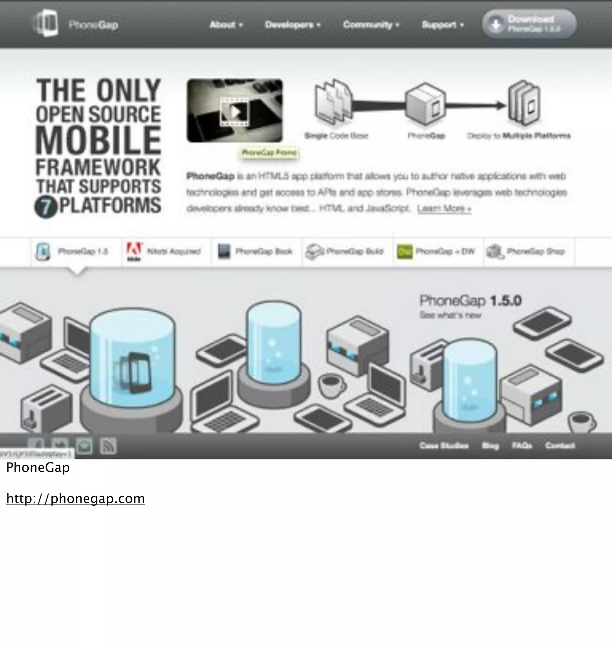 PhoneGap

http://phonegap.com
 