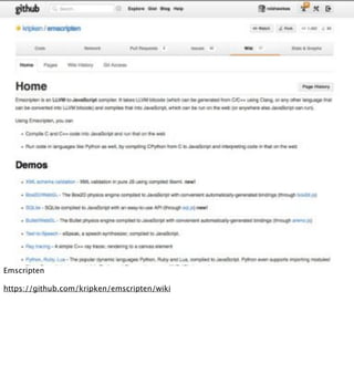 Emscripten

https://github.com/kripken/emscripten/wiki
 