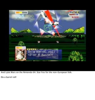 And Lylat Wars on the Nintendo 64. Star Fox for the non-European folk.

Do a barrel roll!
 