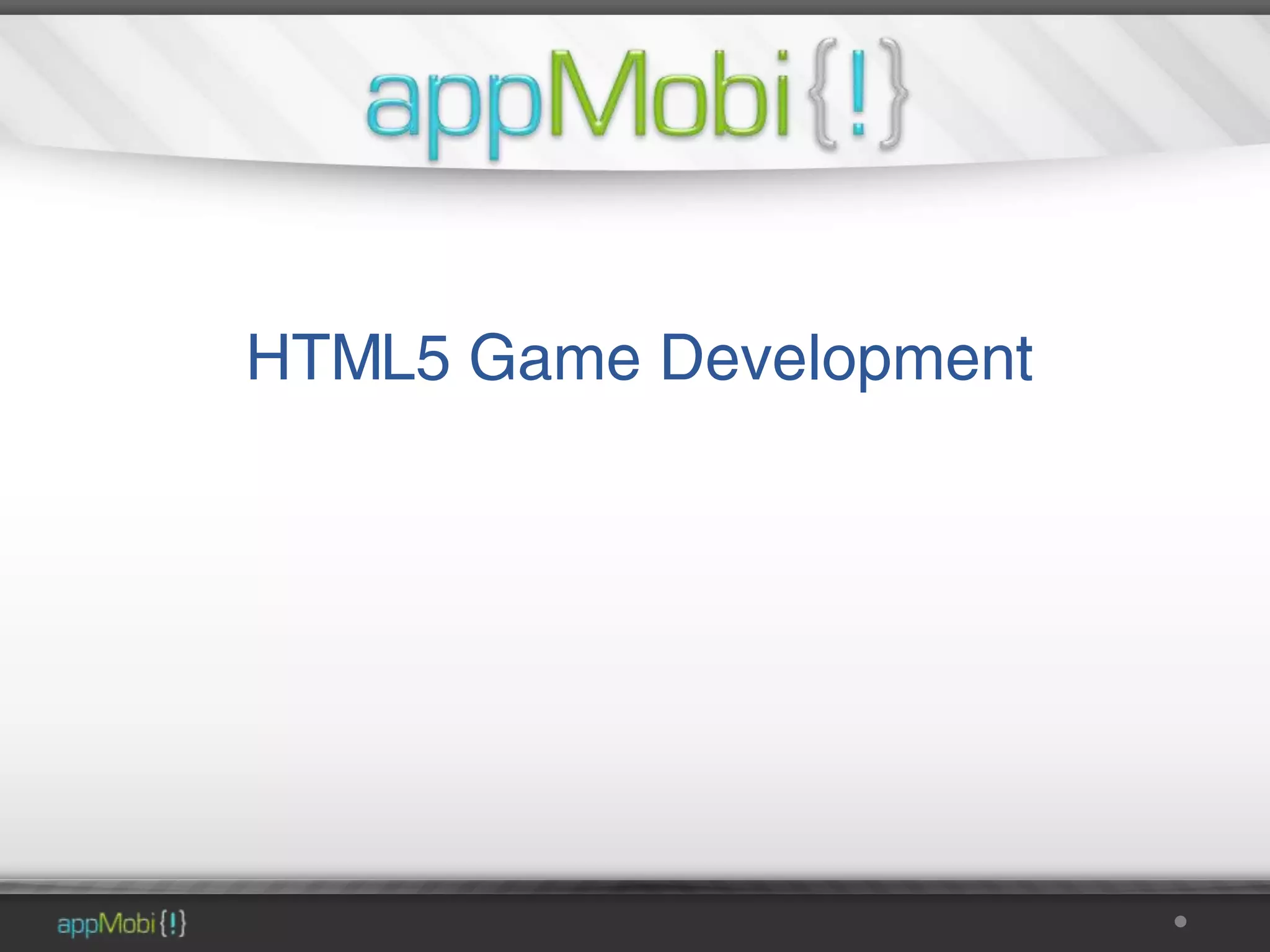 HTML5 Game Development
 