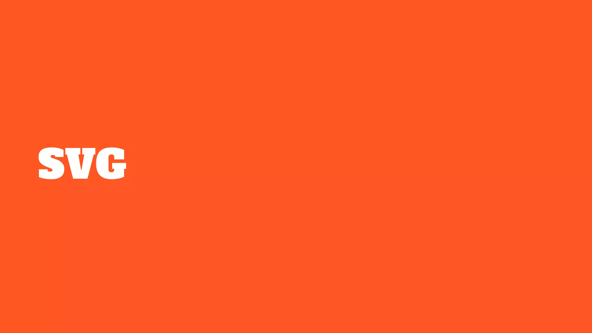 SVG
 