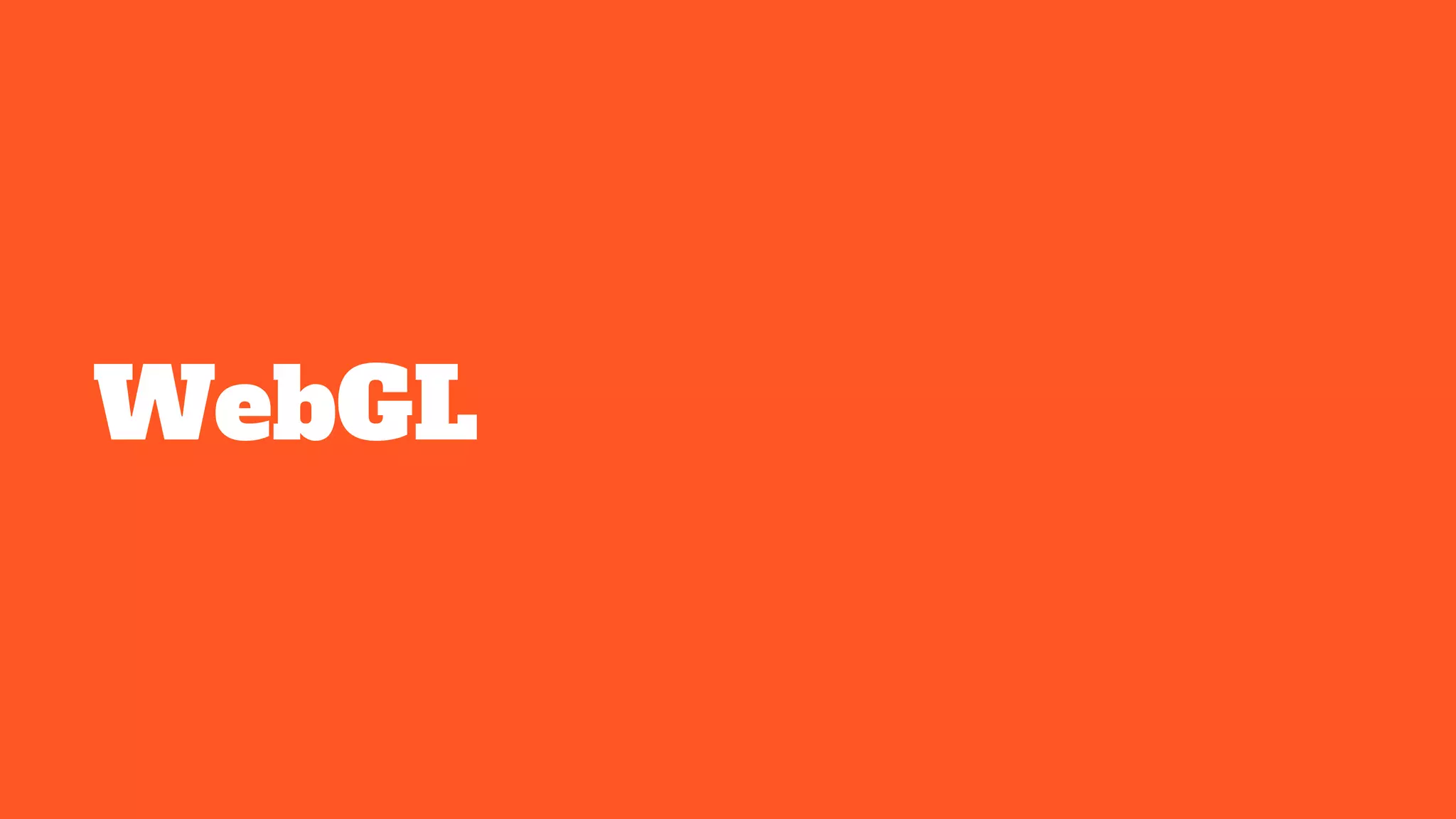 WebGL
 