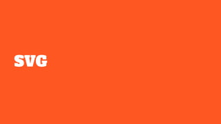 SVG
 
