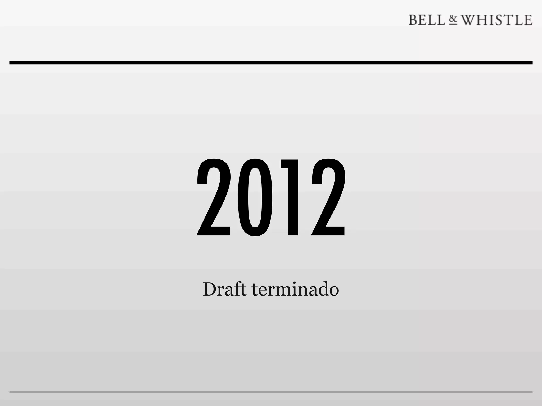 2012
Draft terminado
 