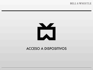 ACCESO A DISPOSITIVOS
 