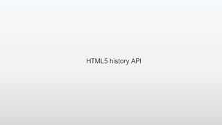 HTML5 history API
 