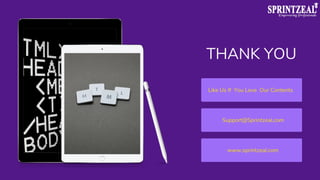 THANK YOU
www.sprintzeal.com
Support@Sprintzeal.com
Like Us If You Love Our Contents
 